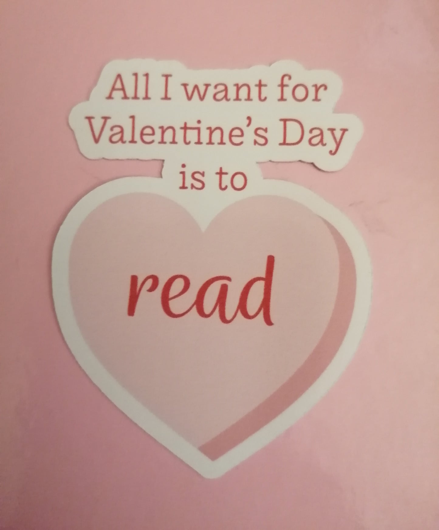 Valentine: All I want Sticker